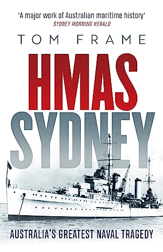 HMAS Sydney: Australia's Greatest Naval Tragedy von Hachette Australia