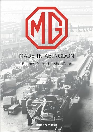 MG, Made in Abingdon: Echoes from the shopfloor von Veloce Publishing