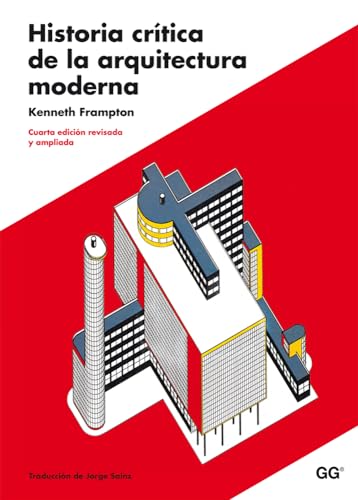 Historia crítica de la arquitectura moderna Historia crítica de la arquitectura moderna von Gustavo Gili