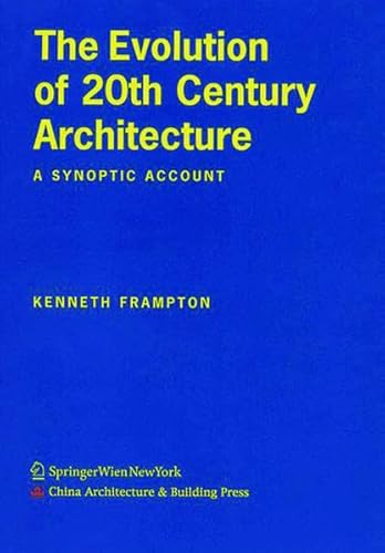 The Evolution of 20th Century Architecture: A Synoptic Account The Evolution of 20th Century Architecture: A Synoptic Account von Ambra Verlag