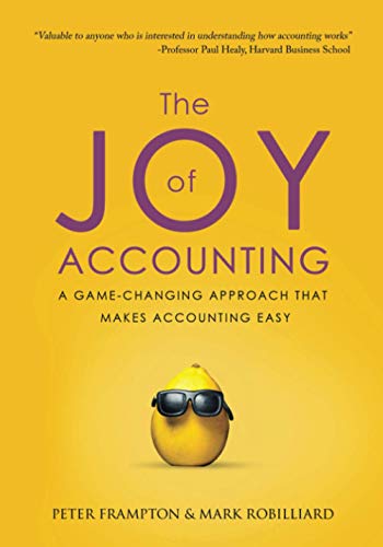 The Joy of Accounting: A Game-Changing Approach That Makes Accounting Easy von Accounting Comes Alive, Inc