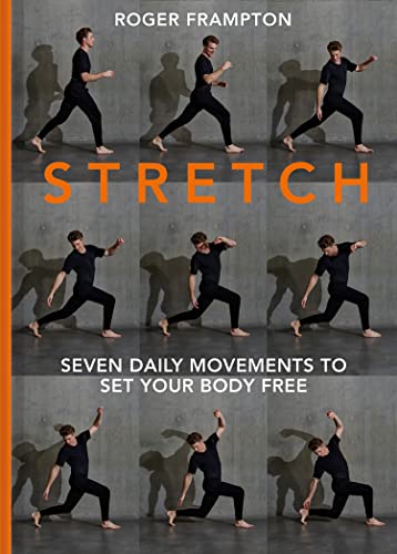 STRETCH: 7 daily movements to set your body free