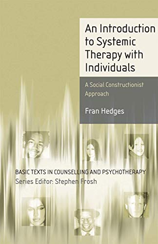 An Introduction to Systemic Therapy with Individuals: A Social Constructionist Approach (Basic Texts in Counselling and Psychotherapy) von Red Globe Press