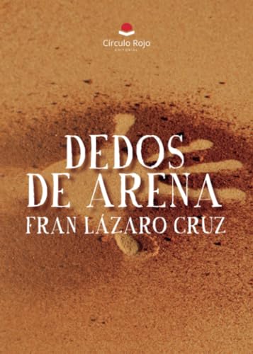 Dedos de Arena von Grupo Editorial Círculo Rojo SL