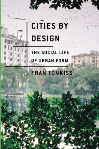Cities by Design: The Social Life of Urban Form von Polity