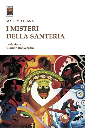 I misteri della santeria. Il pantheon degli Orisha (Chokmah) von CHOKMAH