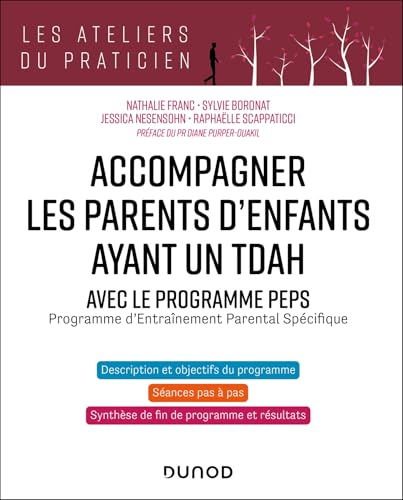 Accompagner les parents d'enfants ayant un TDAH - Avec le programme PEPS: Programme d'Entraînement Parental Spécifique von DUNOD