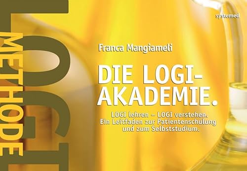 LOGI-Akademie - LOGI lehren - LOGI verstehen. Ein Leitfaden zur Patientenschulung und zum Selbststudium.