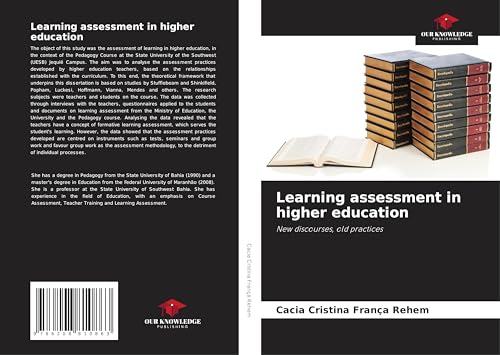Learning assessment in higher education: New discourses, old practices von Our Knowledge Publishing