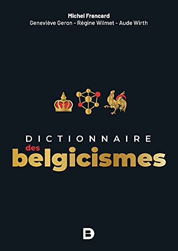 Dictionnaire des belgicismes: 2021 von DE BOECK SUP