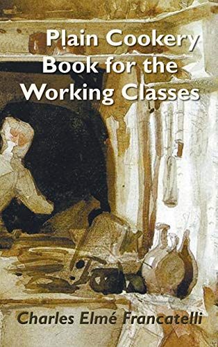 A Plain Cookery Book for the Working Classes von Benediction Classics