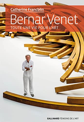 Bernar Venet: Toute une vie pour l'art von GALLIMARD