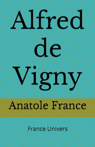 Alfred de Vigny von France Univers