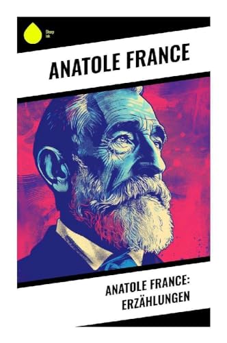 Anatole France: Erzählungen