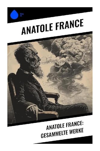 Anatole France: Gesammelte Werke von Sharp Ink