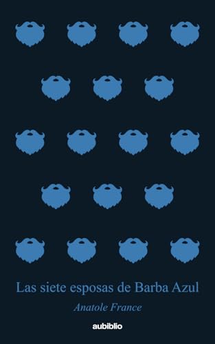 Las siete esposas de Barba Azul (Aubiblio Clásicos) von Independently published