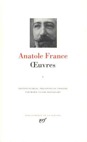 Oeuvres completes 1 - leatherbound: Tome 1, Jocaste et le chat maigre, Le crime de Sylvestre Bonnard, Les désirs de Jean Servien, Le livre de mon ami, Balthasar, Thais, L'étui de nacre von GALLIMARD