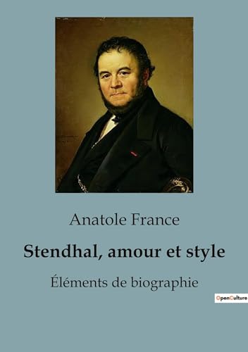 Stendhal, amour et style: Éléments de biographie von SHS Éditions
