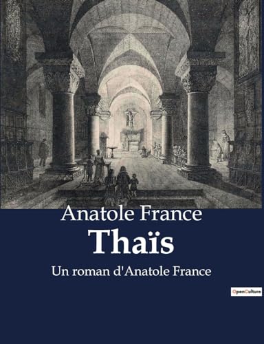 Thaïs: Un roman d'Anatole France von Culturea