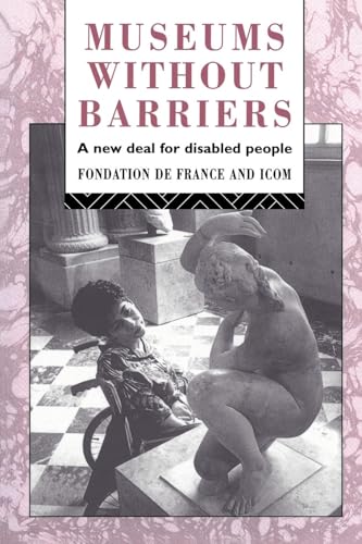 Museums Without Barriers: A New Deal For the Disabled (Heritage: Care-preservation-management) von Routledge