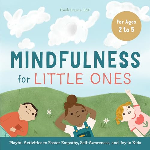 Mindfulness for Little Ones: Playful Activities to Foster Empathy, Self-Awareness, and Joy in Kids von Callisto Kids
