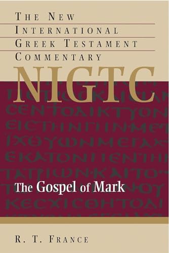 The Gospel of Mark: New International Commentary on the Greek Testament (NEW INTERNATIONAL GREEK TESTAMENT COMMENTARY)