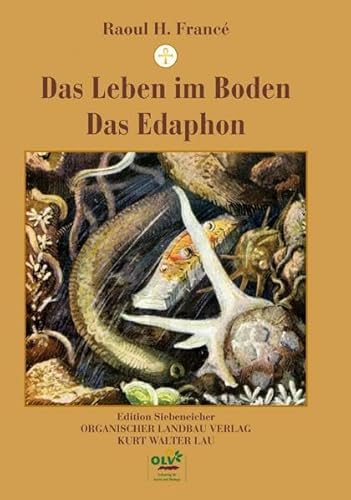 Das Leben im Boden/Das Edaphon: Untersuchungen zur Ökologie der bodenbewohnenden Mikroorganismen