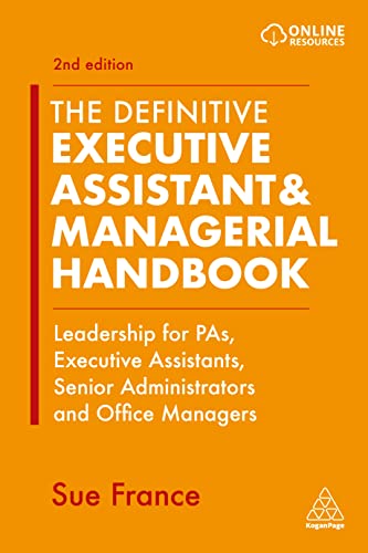 The Definitive Executive Assistant & Managerial Handbook: Leadership for PAs, Executive Assistants, Senior Administrators and Office Managers von Kogan Page
