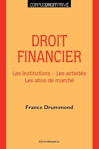 Droit financier : Les institutions, les activités, les abus de marché von ECONOMICA