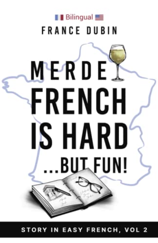 Merde, French is Hard... But Fun!: A Story in Easy French with English Translation (The Merde Trilogy, Band 2) von Independently Published