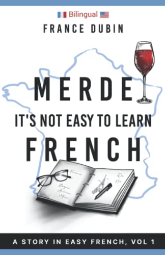 Merde, It's Not Easy to Learn French: A Story In Easy French with Translation Volume 1 (The Merde Trilogy, Band 1)
