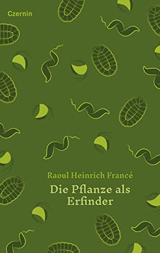 Die Pflanze als Erfinder (Launen der Natur) von Czernin