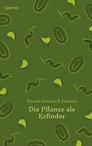 Die Pflanze als Erfinder (Launen der Natur)