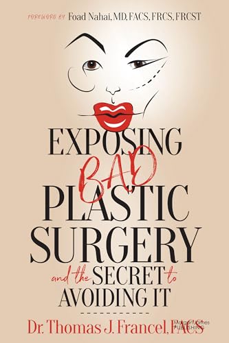 Exposing Bad Plastic Surgery: and the Secret to Avoiding It von Morgan James Publishing