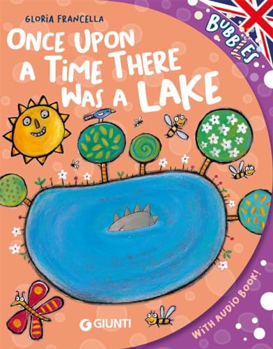 Once upon a time there was a lake. Ediz. a colori. Con audiolibro (Bubbles) von Giunti Editore