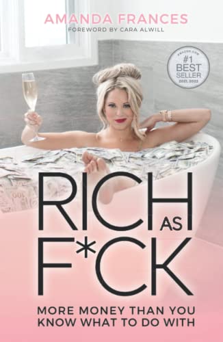 Rich As F*ck: More Money Than You Know What to Do With von Amanda Frances Inc.