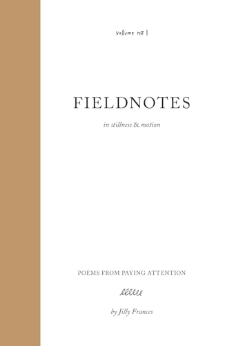 Fieldnotes: in stillness & motion von FriesenPress