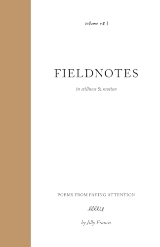 Fieldnotes: in stillness & motion von FriesenPress
