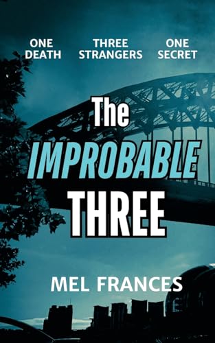 The Improbable Three: One death, three strangers, and a secret ... von Independent Publishing Network