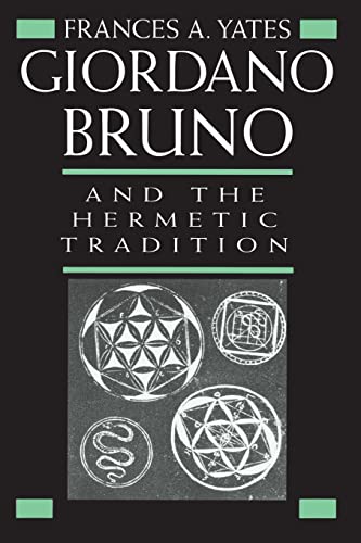 Giordano Bruno and the Hermetic Tradition von University of Chicago Press