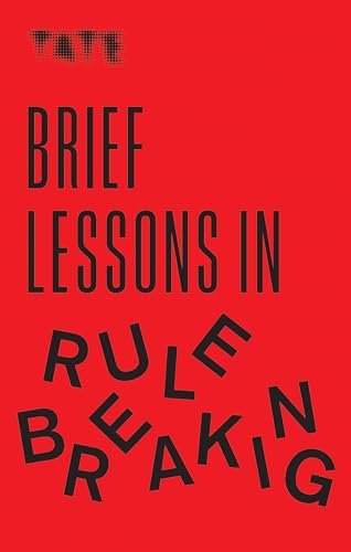 Brief Lessons in Rule Breaking von Ilex Press