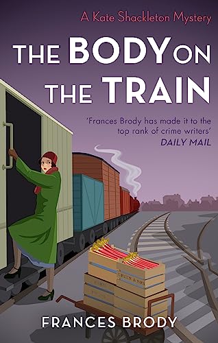 The Body on the Train: Book 11 in the Kate Shackleton mysteries von Piatkus