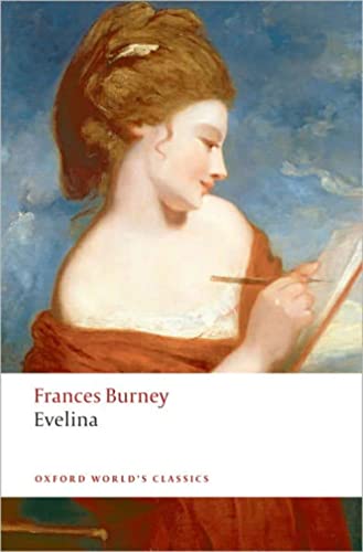 Evelina: Or The History of a Young Lady's Entrance into the World (Oxford World’s Classics)
