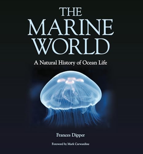 The Marine World: A Natural History of Ocean Life (Wild Nature Press)
