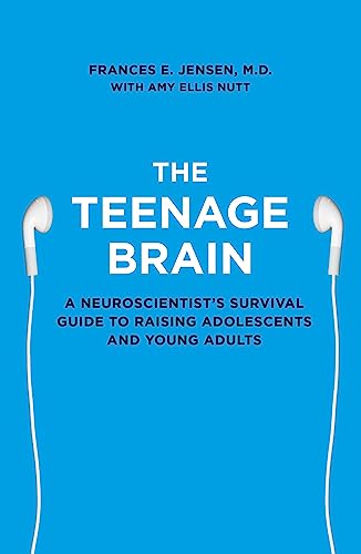 The Teenage Brain: A Neuroscientist's Survival Guide to Raising Adolescents and Young Adults von HarperCollins Publishers