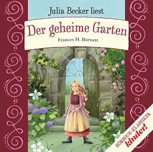 Der geheime Garten (kinder Hörbuch-Klassiker-Box 2016): Nacherzählt. Ungekürzte Lesung