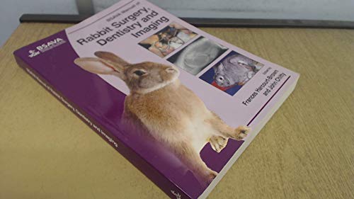 BSAVA Manual of Rabbit Surgery, Dentistry and Imaging (BSAVA - British Small Animal Veterinary Association)