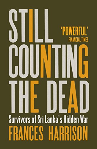 Still Counting the Dead: Survivors of Sri Lanka's Hidden War von Granta Books