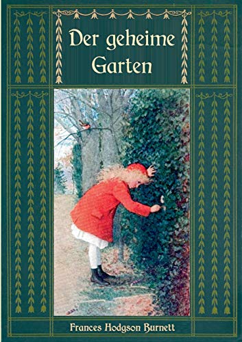 Der geheime Garten - Ungekürzte Ausgabe (Frances Hodgson Burnetts schönste Werke)