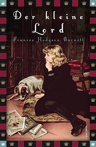 Frances Hodgson Burnett, Der kleine Lord (Roman): Vollständige, ungekürzte Ausgabe (Anaconda Kinderbuchklassiker, Band 5)